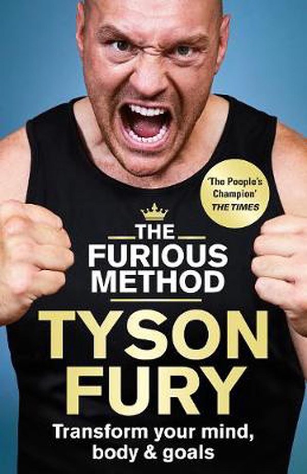 Cover Art for 9781529125917, The Furious Method: Transform Your Body, Mind & Goals by Tyson Fury