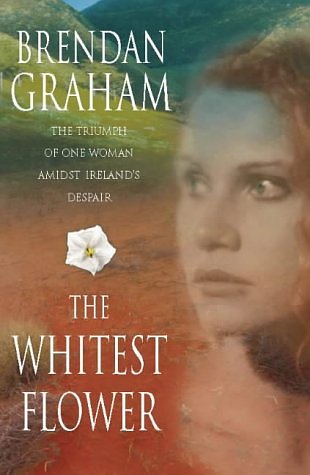 Cover Art for 9780002258159, The Whitest Flower by Brendan Graham