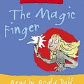 Cover Art for 9780007158980, The Magic Finger: Complete and Unabridged by Roald Dahl