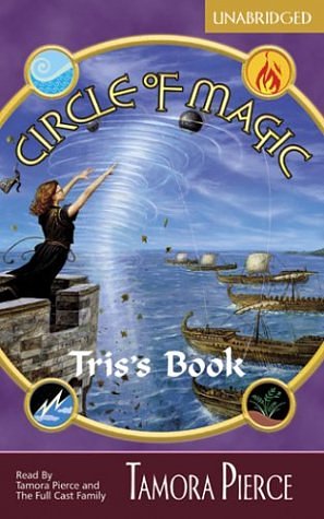 Cover Art for 9781932076257, Tris's Book (Circle of Magic 2) [UNABRIDGED] by Tamora Pierce