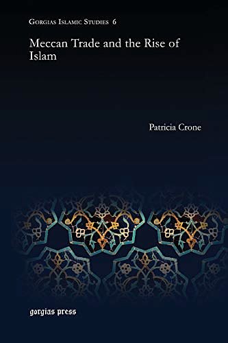 Cover Art for 9781463241728, Meccan Trade and the Rise of Islam by Patricia Crone