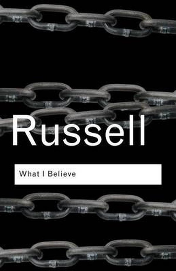 Cover Art for 9780415325097, What I Believe by Bertrand Russell