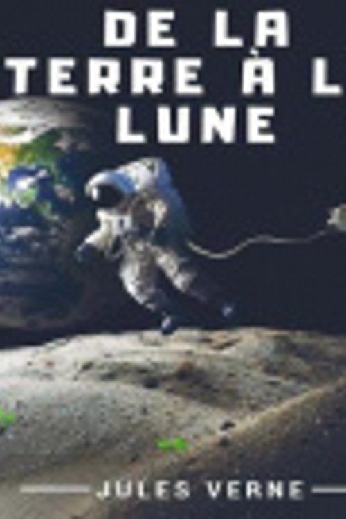 Cover Art for 9781720491149, De la Terre � la Lune by Hungry Engine
