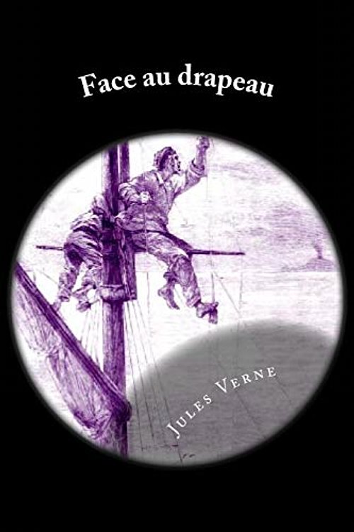Cover Art for 9781546717447, Face au drapeau by Jules Verne