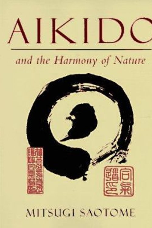 Cover Art for 9780877738558, Aikido And The Harmony Of Nature by Mitsugi Saotome