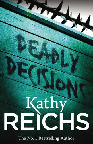 Cover Art for B006MXJ3GQ, Deadly Decisions by Kathy Reichs