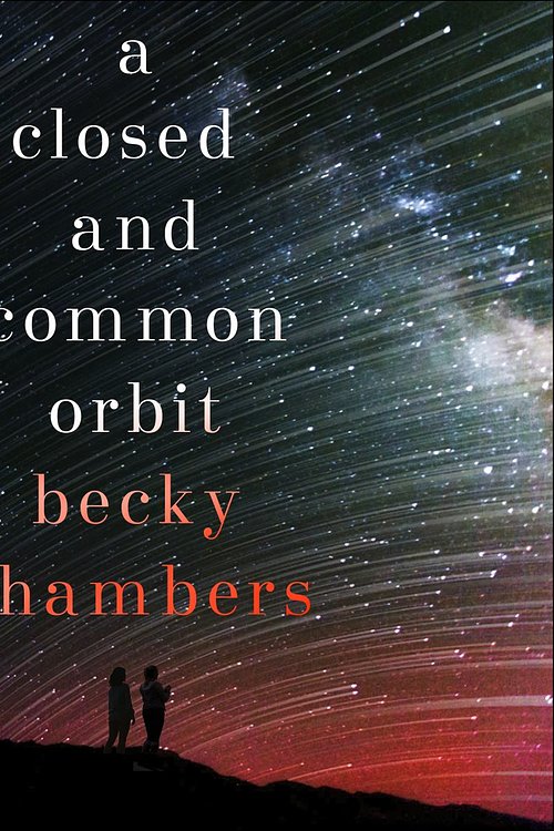 Cover Art for 9781473621466, A Closed and Common Orbit by Becky Chambers
