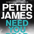 Cover Art for 9781509816316, Need You Dead (Roy Grace) by Peter James