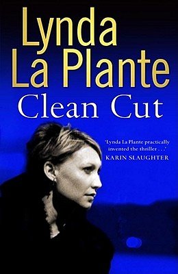 Cover Art for 9780743295727, Clean Cut by La Plante, Lynda