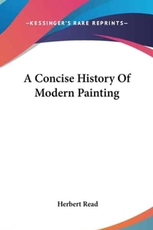 Cover Art for 9781104836979, A Concise History of Modern Painting by Herbert Read