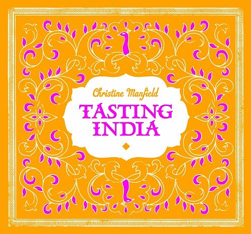 Cover Art for 9781840916010, Tasting India by Christine Manfield