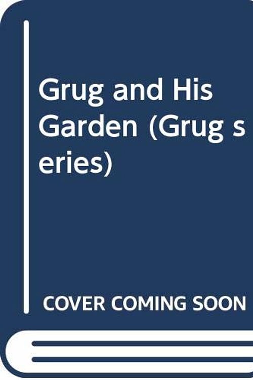 Cover Art for 9780340246184, Grug and His Garden by Ted Prior