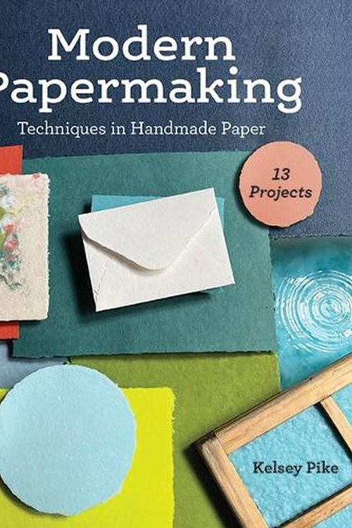 Cover Art for 9781644033074, Modern Papermaking by Kelsey Pike
