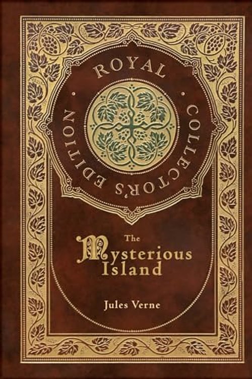 Cover Art for 9781778784965, The Mysterious Island (Royal Collector's Edition) (Case Laminate Hardcover with Jacket) by Jules Verne