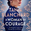 Cover Art for 9781460764091, A Woman Of Courage by Tania Blanchard