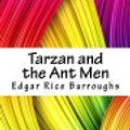 Cover Art for 9781717177728, Tarzan and the Ant Men by Edgar Rice Burroughs