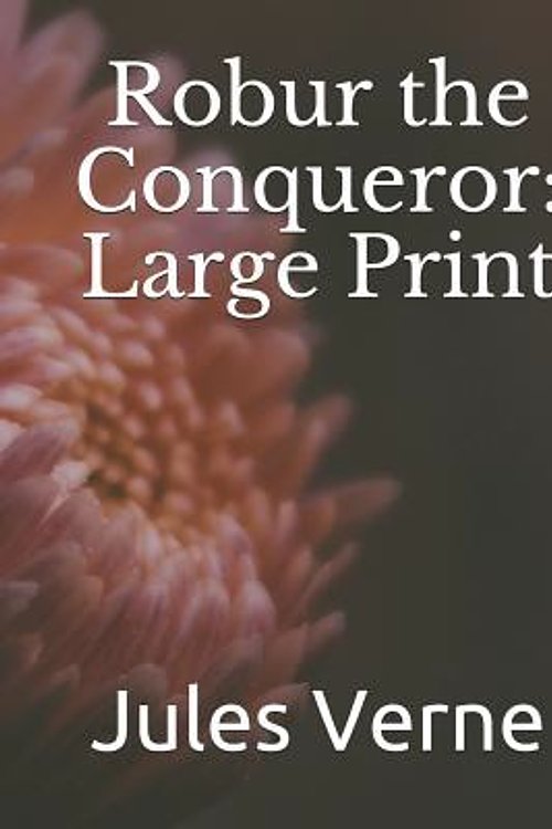Cover Art for 9781098557744, Robur the Conqueror by Jules Verne