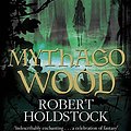 Cover Art for 9780575086579, Mythago Wood by Robert Holdstock