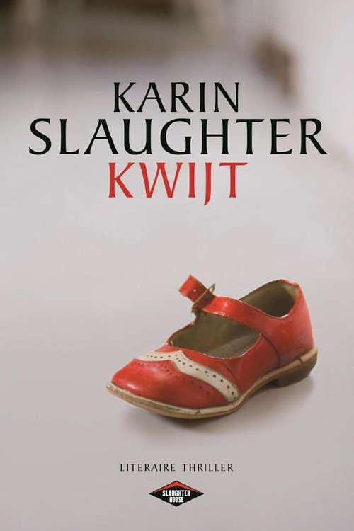 Cover Art for 9789023475507, Kwijt by Karin Slaughter