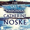 Cover Art for 9781760784249, The Salt Madonna by Catherine Noske