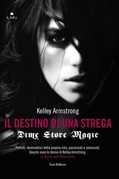 Cover Art for 9788876251061, Dime store magic. Il destino di una strega by Kelley Armstrong