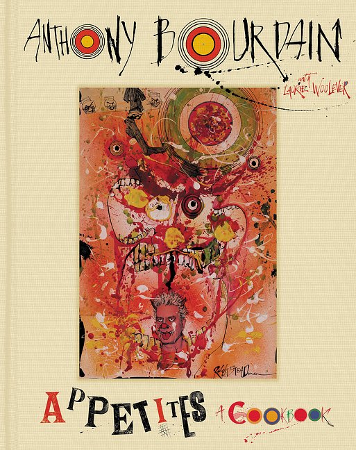 Cover Art for 9780062409959, Appetites by Anthony Bourdain, Laurie Woolever