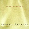 Cover Art for 9780375409271, The Book of Revelation by Rupert Thomson