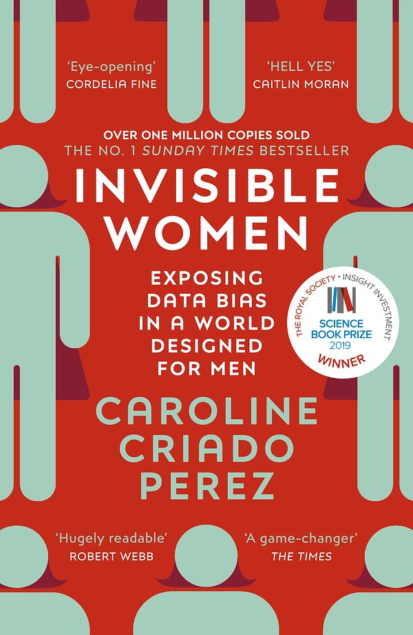 Cover Art for 9781784706289, Invisible Women: Exposing Data Bias in a World Designed for Men by Caroline Criado Perez
