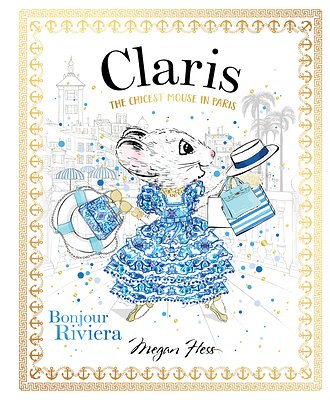 Cover Art for 9781760504939, Claris: Bonjour Riviera by Megan Hess