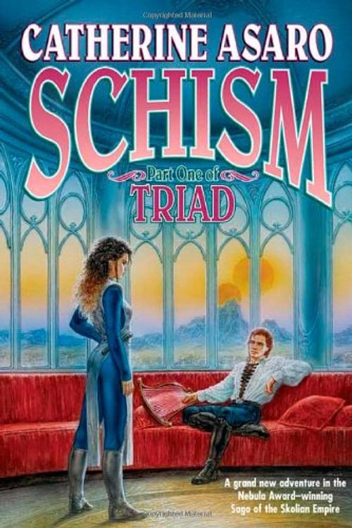 Cover Art for 9780765309518, Schism: Pt. 1: Triad (Skolian Empire) by Catherine Asaro