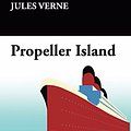 Cover Art for 9781434469687, Propeller Island by Jules Verne