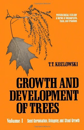 Cover Art for 9780124242012, Growth and Development of Trees: Seed Germination, Ontogeny and Shoot Growth v. 1 by T.T. Kozlowski