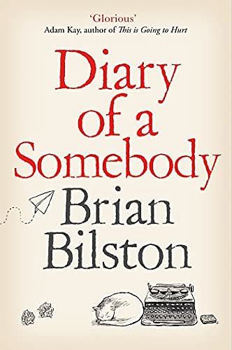 Cover Art for B07LCR1YW1, Diary of a Somebody by Brian Bilston