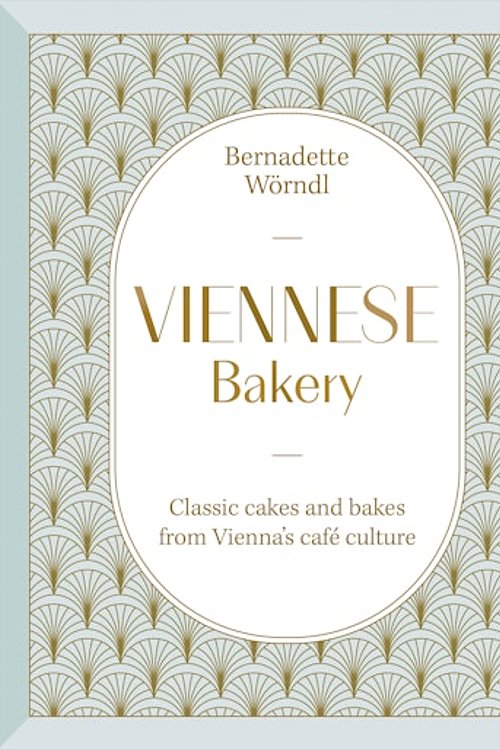 Cover Art for 9780241801895, Viennese Bakery: Classic Cakes and Bakes from Vienna's Café Culture by Bernadette Worndl