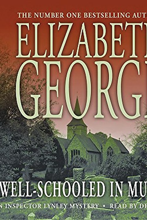 Cover Art for 9781844561018, Well-schooled in Murder (Inspector Lynley Mystery) by Elizabeth George