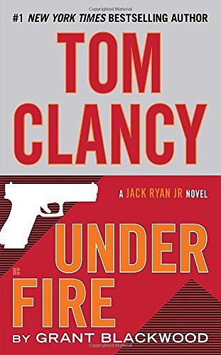 Cover Art for B01LP4AFVI, Tom Clancy Under Fire (A Jack Ryan Jr. Novel) by Grant Blackwood(2016-04-05) by Unknown