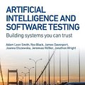 Cover Art for 9781780175768, Artificial Intelligence and Software Testing by Adam Leon Smith, Rex Black, James H. Davenport