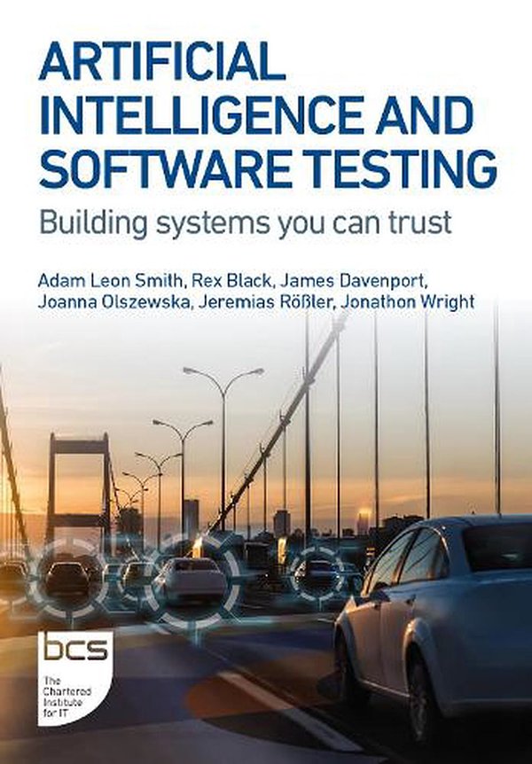 Cover Art for 9781780175768, Artificial Intelligence and Software Testing by Adam Leon Smith, Rex Black, James H. Davenport