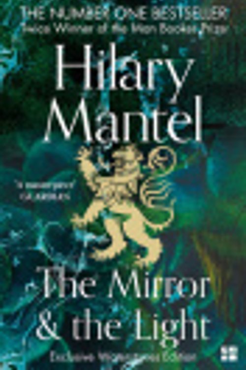 Cover Art for 9780008471637, The Mirror and the Light: The conclusion to the Booker Prize-winning and bestselling Wolf Hall trilogy, soon to be a major TV series by Hilary Mantel