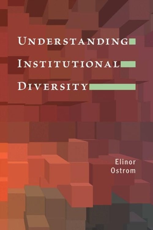 Cover Art for 9780691122380, Understanding Institutional Diversity by Elinor Ostrom