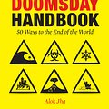 Cover Art for 9780857386120, The Doomsday Handbook by Alok Jha