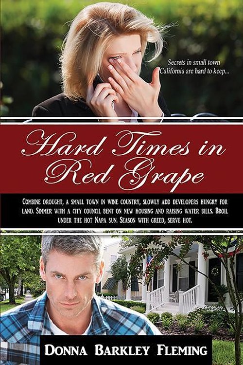 Cover Art for 9781771431880, Hard Times in Red GrapeSecrets in Small Town California Are Hard to Keep by Donna Barkley Fleming