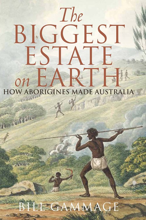 Cover Art for 9781742377483, The Biggest Estate on Earth by Bill Gammage