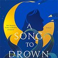 Cover Art for 9781761561290, A Song to Drown Rivers by Ann Liang