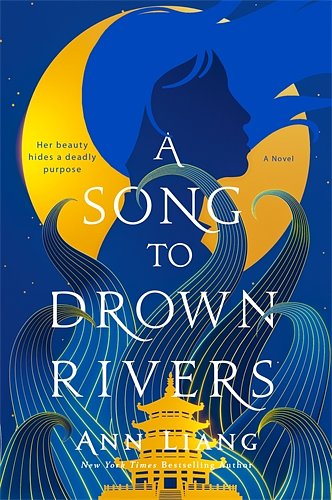 Cover Art for 9781761561290, A Song to Drown Rivers by Ann Liang