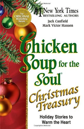 Cover Art for 9780757300004, Chicken Soup for the Soul Christmas Treasury: Holiday Stories to Warm the Heart by Jack Canfield, Mark Victor Hansen, Matthew Adams