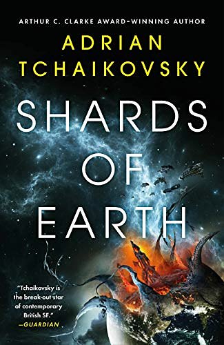 Cover Art for B08HLPZY6X, Shards of Earth (The Final Architects Trilogy Book 1) by Adrian Tchaikovsky