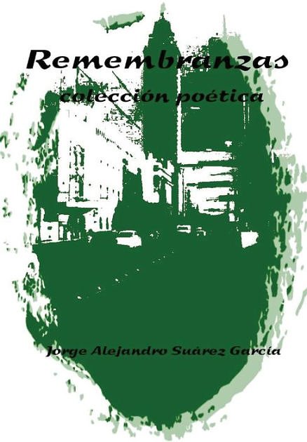 Cover Art for 9781304425300, REMEMBRANZAS -coleccion poetica- by Suarez Garcia, Jorge Alejandro