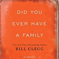 Cover Art for 9781442385283, Did You Ever Have a Family by Bill Clegg