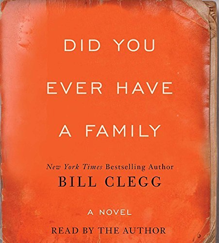 Cover Art for 9781442385283, Did You Ever Have a Family by Bill Clegg